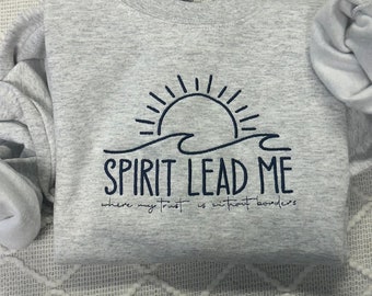 Embroidered Christian Sweatshirt: Spirit Lead Me Crewneck