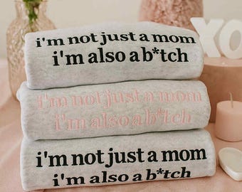 Not Just a Mom Embroidered Sweatshirt: Funny Custom Gildan Pullover