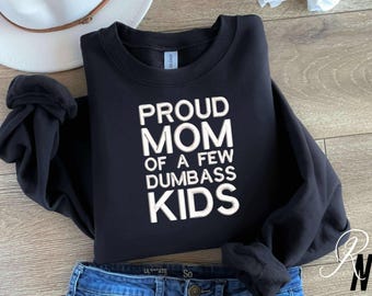 Embroidered Proud Mom Of A Few Kids Sweatshirt, Mother's Day Gift