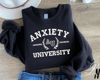 Anxiety University Embroidered Sweatshirt: Funny Mental Health Crewneck