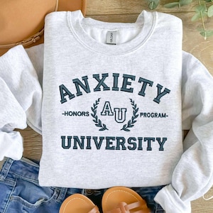 Embroidered Anxiety University Sweatshirt: Honors Program Mental Health