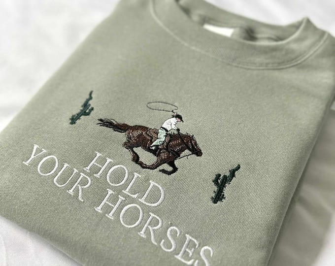 Embroidered Western Hoodie: Hold Your Horses Rodeo Cowgirl Sweatshirt