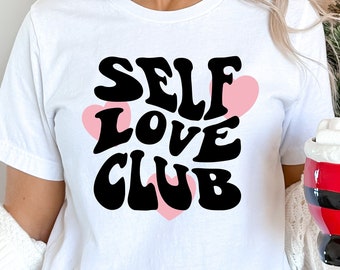 self love club shirt, love yourself shirt, Positive shirt, mental health shirt