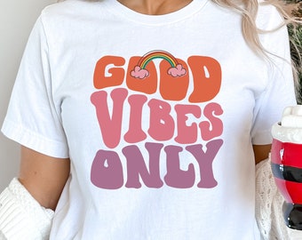 Retro Good Vibes Only Shirt, Good Vibes Shirt, Peace Shirt, Kindness Shirt, Vintage Shirt, Sunshine, Hippie Shirts, Retro Inspired Design