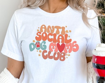 Antisocial Dog Moms Club Shirt, Dog Mom Gifts for Women,  Dog Lover Shirt, Gift shirt, Gift for mom