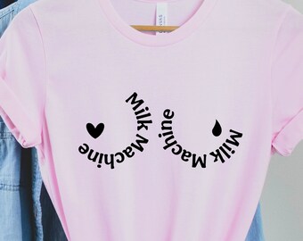 Milk Machine Shirt, Breastfeeding Shirt, Funny Mom Tee, Mothers Day Tee, Milk Maker T shirt, Mom Life Shirt, Milk Mama Shirt, Gift New Mom