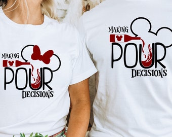 Making Pour Decisions Shirts, Mickey And Minnie Shirts, Unisex T-Shirt, Drinking Around The World Shirt, Disney Trip Shirt