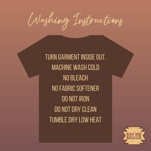 May include: Washing instructions for a garment: Turn garment inside out, machine wash cold, no bleach, no fabric softener, do not iron, do not dry clean, tumble dry low heat.