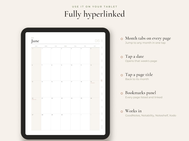 May include: A digital tablet displaying a monthly calendar page for June with a grid layout. Text includes "USE IT ON YOUR TABLET", "Fully hyperlinked", and a list of features: "Month tabs on every page", "Tap a date", "Tap a page title", "Bookmarks panel", and "Works in GoodNotes, Notability, Noteshelf, Xodo".
