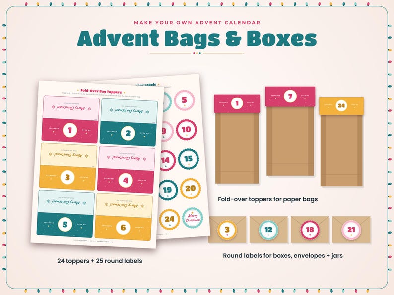 May include: A DIY advent calendar kit featuring printable sheets with colorful fold-over bag toppers and round labels. The text reads Make Your Own Advent Calendar, Advent Bags & Boxes, Merry Christmas, and numbers 1 through 24.