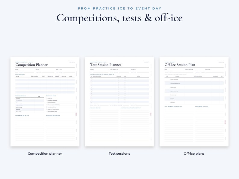 May include: Three white planner pages with black text titled Competition Planner, Test Session Planner, and Off-Ice Session Plan. The header reads From Practice Ice to Event Day. Competitions, tests & off-ice. Each page features organized sections for tracking skating activities.