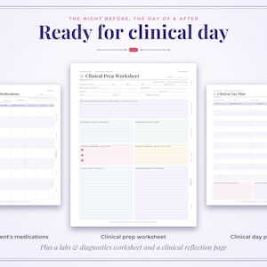 May include: A set of three clinical planning worksheets titled Ready for clinical day, including My Patient's Medications, Clinical Prep Worksheet, and Clinical Day Plan, featuring organized sections for patient data, diagnostics, and reflections.