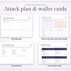 May include: A set of four printable planning documents titled A Plan for Attack Days, Attack plan & wallet cards, My Attack Plan, When to Call, My Comfort Kit, and Wallet Cards. These white sheets feature dark text and organized sections.