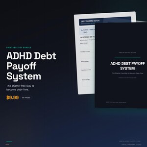 May include: A digital PDF bundle titled "ADHD Debt Payoff System" with the text "The shame-free way to become debt-free." The cover is black with white text. A second document shows a list with the title "Debt Shame Detox."