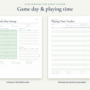 May include: Two white printable planner pages with dark text and light green accents. The left page is titled Game Day Lineup with a soccer field diagram and lists for players. The right page is titled Playing Time Tracker with columns for tracking minutes per period for every player.