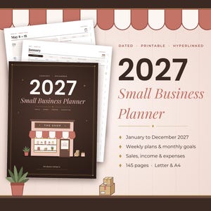 May include: A 2027 Small Business Planner with a dark brown cover featuring a shop illustration. The planner includes dated, printable, and hyperlinked pages for January to December 2027, covering weekly plans, monthly goals, sales, income, and expenses.