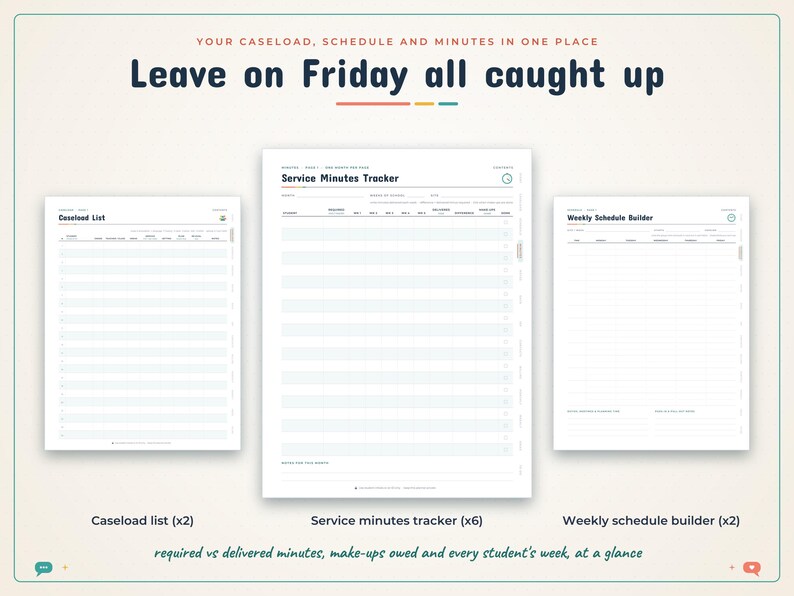 May include: Three digital planner pages titled Caseload List, Service Minutes Tracker, and Weekly Schedule Builder. The text reads: Your caseload, schedule and minutes in one place. Leave on Friday all caught up. Required vs delivered minutes, make-ups owed and every student's week, at a glance.