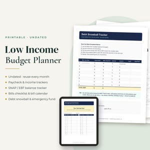 May include: A printable, undated low income budget planner featuring a Debt Snowball Tracker page with columns for debt, payments, and interest, alongside a digital tablet displaying an Emergency Fund Tracker with a savings goal section.