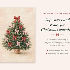 May include: A wall art print featuring a painting of a lush fir tree in a terracotta pot, decorated with cherry red and blush pink satin bows against a soft ivory background. The text reads: CHRISTMAS TREE BOW WALL ART. Soft, sweet and ready for Christmas morning.