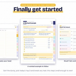 May include: Three digital planner pages with a white background and light gray dot grid. The pages are titled Brain Dump, A Worked Example, and Stuck? Get Unstuck. The text Finally get started appears at the top with colorful tabs on the right side.
