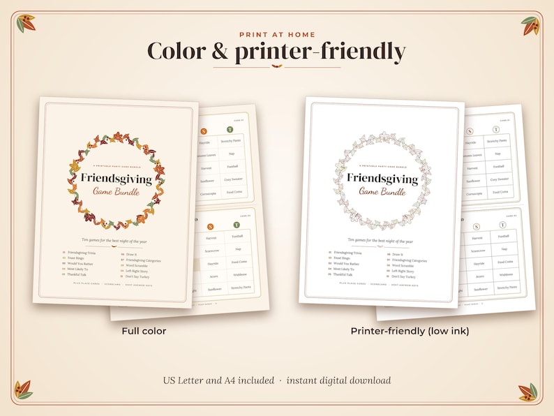 May include: A Friendsgiving game bundle featuring two versions: a full-colour set with an autumn leaf wreath and a printer-friendly low-ink set. Both include a list of ten games, such as Friendsgiving Trivia and Word Scramble, with US Letter and A4 sizes.