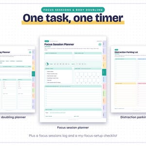 May include: A digital planner set featuring a Body Doubling Planner, Focus Session Planner, and Distraction Parking Lot. The pages include sections for tasks, timers, and checklists with text headers like One task, one timer and Focus Sessions & Body Doubling.