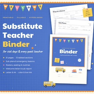 May include: A digital substitute teacher binder template featuring a blue background with colorful pennants, school bus graphics, and text including "Substitute Teacher Binder," "Day at a Glance," and "Sub Plans" across multiple printable pages.