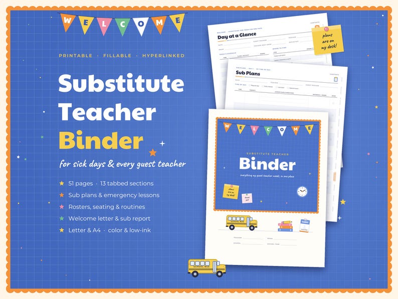 May include: A digital substitute teacher binder template featuring a blue background with colorful pennants, school bus graphics, and text including "Substitute Teacher Binder," "Day at a Glance," and "Sub Plans" across multiple printable pages.
