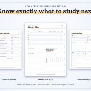 May include: A digital study planner set featuring three distinct page layouts: a 12-week study schedule, a weekly plan, and a daily study log. The pages include headers like 'Know exactly what to study next', 'Weekly Plan', and 'Daily Study Log'.