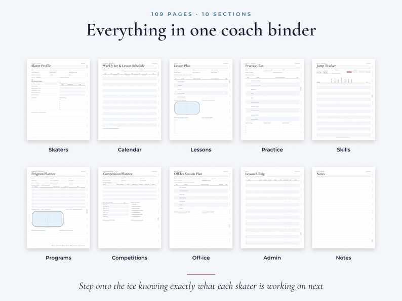 May include: A 109-page coach binder with 10 sections including Skaters, Calendar, Lessons, Practice, Skills, Programs, Competitions, Off-ice, Admin, and Notes. The text reads Everything in one coach binder and Step onto the ice knowing exactly what each skater is working on next.