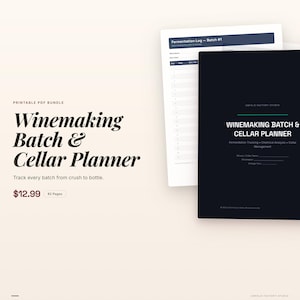 May include: A printable PDF bundle titled "Winemaking Batch & Cellar Planner." The cover is black with white text, including "Winemaking Batch & Cellar Planner." A white sheet with a "Fermentation Log" is also visible. The text reads "Track every batch from crush to bottle."
