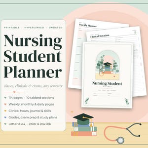 May include: A printable, hyperlinked, undated nursing student planner with 114 pages and 10 tabbed sections. The cover features a graduation cap and stethoscope illustration. Includes weekly, monthly, and daily pages, clinical hours, and study plans.