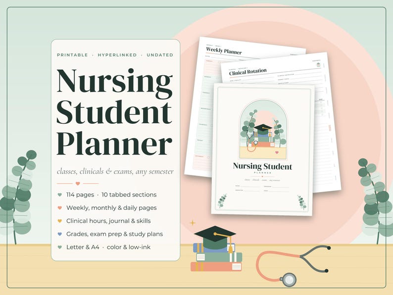 May include: A printable, hyperlinked, undated nursing student planner with 114 pages and 10 tabbed sections. The cover features a graduation cap and stethoscope illustration. Includes weekly, monthly, and daily pages, clinical hours, and study plans.