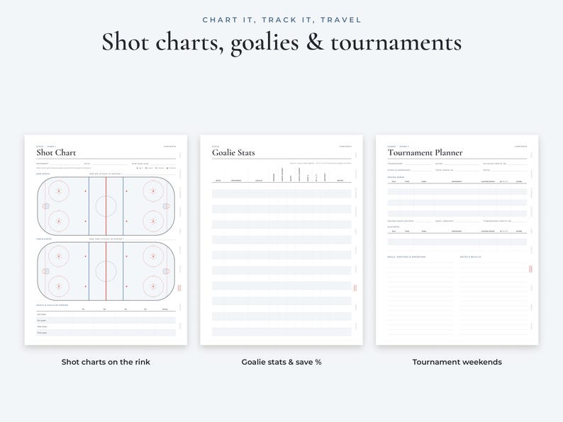 May include: Three white printable pages titled Shot Chart, Goalie Stats, and Tournament Planner. The Shot Chart features two hockey rink diagrams. The Goalie Stats page has rows for data, and the Tournament Planner includes fields for event details.