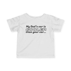 My Dad&#39;s Car is Cooler, Baby T-shirt