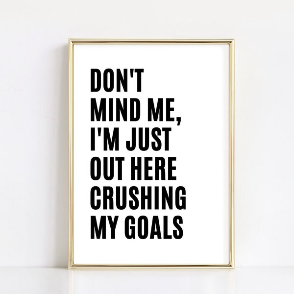 Crushing My Goals, Printable Wall Art, Inspirational Quotes, Motivational Poster Art, Wall Art Quotes, Office Wall Decor, Instant Download