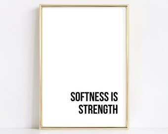 Softness is Strength Wall Art, Inspirational Print, Affirmation Poster, Self-Care Quote, Black and White, Word Art Print, Digital Download