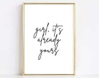 Girl, it's already yours, Graduation inspirational print, Office wall art, Nursery Printable, Mindset wall art, Motivation, Digital Download