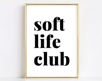 Soft Life Club Print, Soft Lifestyle, Self Care Wall Art, Positive Quotes, Inspirational Poster, Motivational Printable, Digital Download