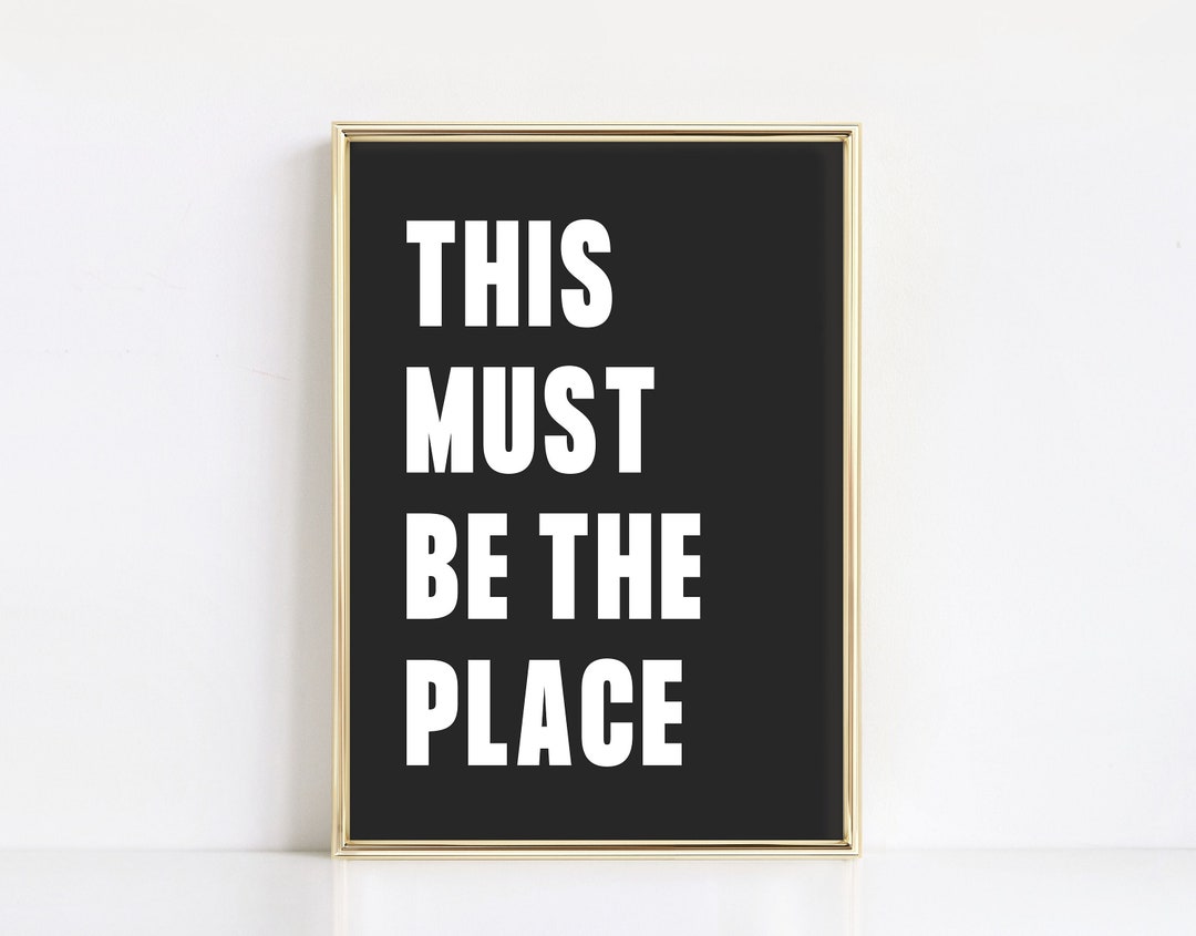 This Must Be the Place Wall Art Digital Print, Living Room Wall Decor