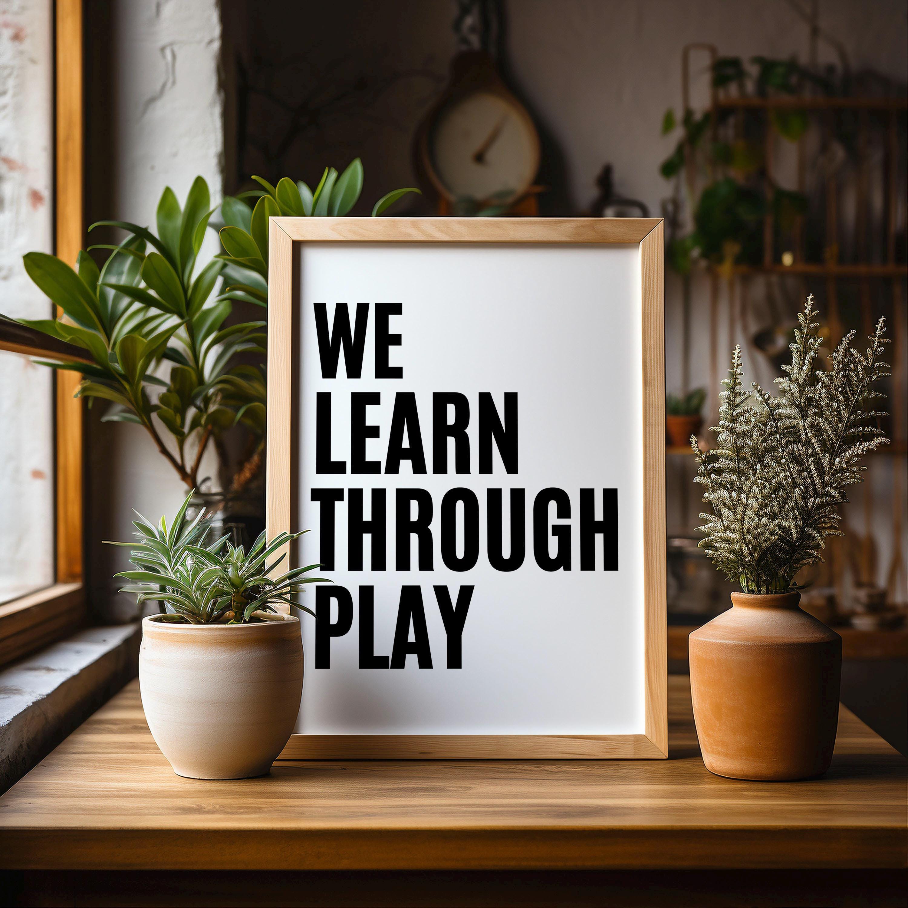 We Learn Through Play, School Classroom Poster, Teacher Wall Art, Black ...