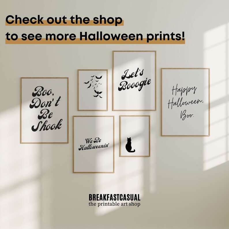 May include: A set of six Halloween-themed printable wall art prints. The prints feature black text and graphics on a white background. The prints include the phrases "Boo, Don't Be Shook", "We Be Halloweenin", "Let's Boogie", "Happy Halloween, Boo", and a silhouette of a cat and a group of bats.