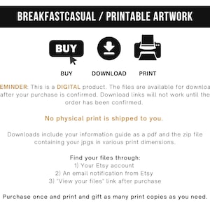 May include: A digital printable artwork download guide with instructions on how to find your files after purchase. The guide includes a reminder that no physical print is shipped and that the download includes a PDF information guide and a zip file with JPGs in various print dimensions.