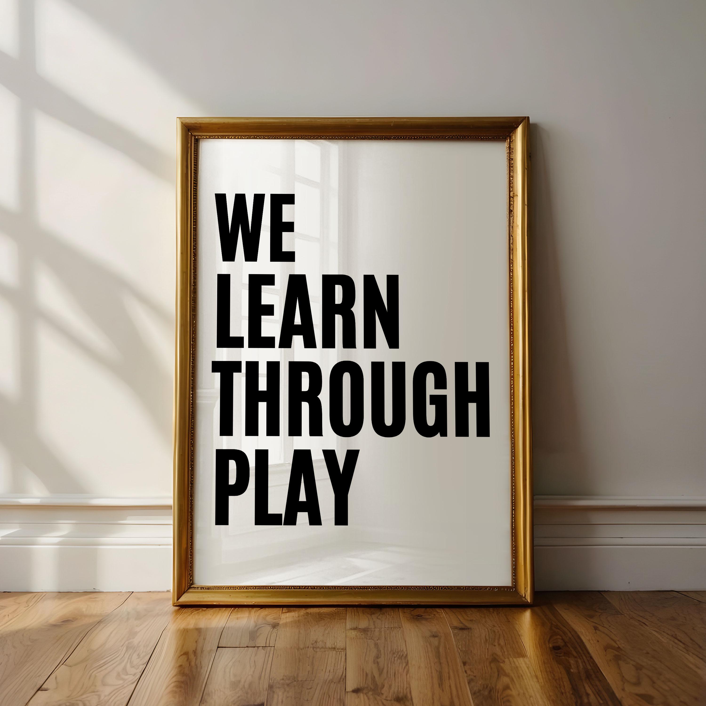 We Learn Through Play, School Classroom Poster, Teacher Wall Art, Black ...