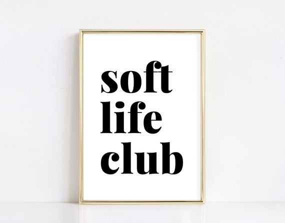 Soft Life Club Print, Soft Lifestyle, Self Care Wall Art, Positive Quotes, Inspirational Poster, Motivational Printable, Digital Download