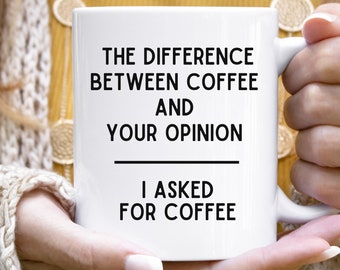 Sarcastic Mug About Your Opinion, Funny Opinion Mug, Humorous Mug for Coworker, Funny Mug About Your Opinion, Sarcastic Opinion Mug