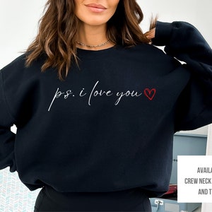 PS I Love You Shirt for Valentines Day, Love Sweatshirt, Valentines Day Birthday Anniversary Christmas Gift for Wife Husband Girlfriend BF