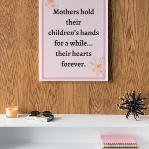 Mothers hold their children's hearts, printable wall art for mom, gift for her image 5