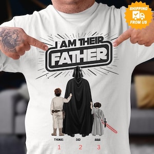 Personalized I Am Their Father Shirt, Star Wars Dad Shirt, Funny Dad Shirt, Fathers Day Gift, Custom Kids Name Shirt, Gift For Dad