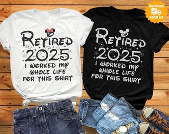 Retired Shirt, Disneyland Retired Shirt, Mickey Minnie Tee, Retirement Gifts, 2025 Retirement Gift, Disney Retirement Shirt
